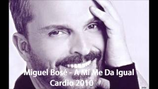 Miguel Bosé - A mi me da igual
