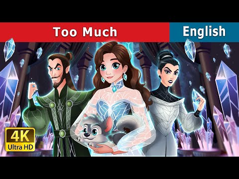Too Much | Stories for Teenagers | @EnglishFairyTales