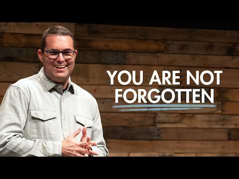 You Are Not Forgotten