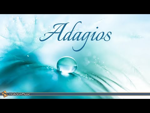 Adagios - Classical Music for Relaxation