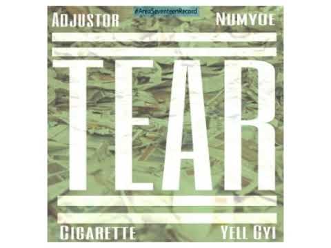 Tear // Adjustor , NumYoe , Cigarette , Yell Gyi