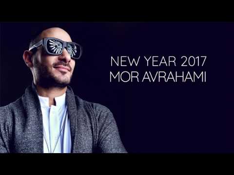 Mor Avrahami - New Year 2017 (Mixed Set)
