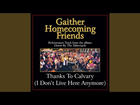 Thanks To Calvary (I Don't Live Here Anymore) (Original Key Performance Track With Background...