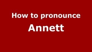 How to pronounce Annett