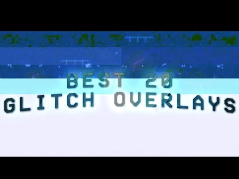 Best 20 Glitch Overlay Pack 2019