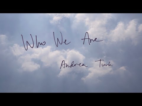 Andrea Turk - Who We Are [Official Lyric Video]