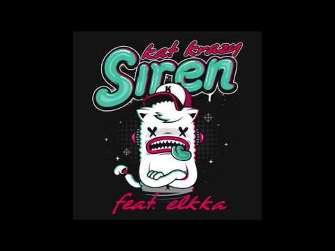 Kat Krazy - 'Siren' feat elkka (OUT NOW)