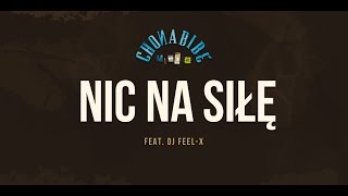 Chonabibe feat. Dj Feel-X - Nic Na Siłę [Audio]