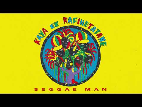 KAYA ek Racinetatane - SEGGAE MAN (Official Audio)