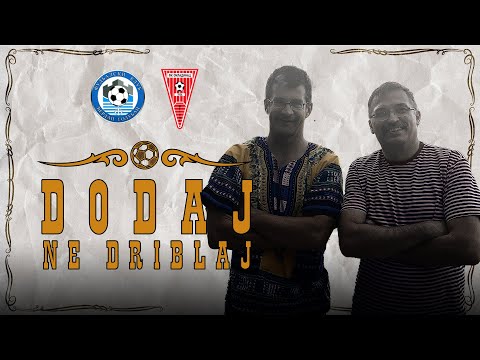 Dodaj, ne driblaj #33 - ĐERDAP VS OMLADINAC