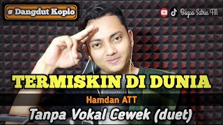 Download lagu Termiskin di dunia - karaoke duet tanpa vokal cewek dangdut koplo mp3 Download lagu Termiskin di dunia - karaoke duet tanpa vokal cewek dangdut koplo mp3
