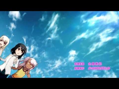 Fate/Kaleid Liner Prisma Illya 2Wei Herz! Opening