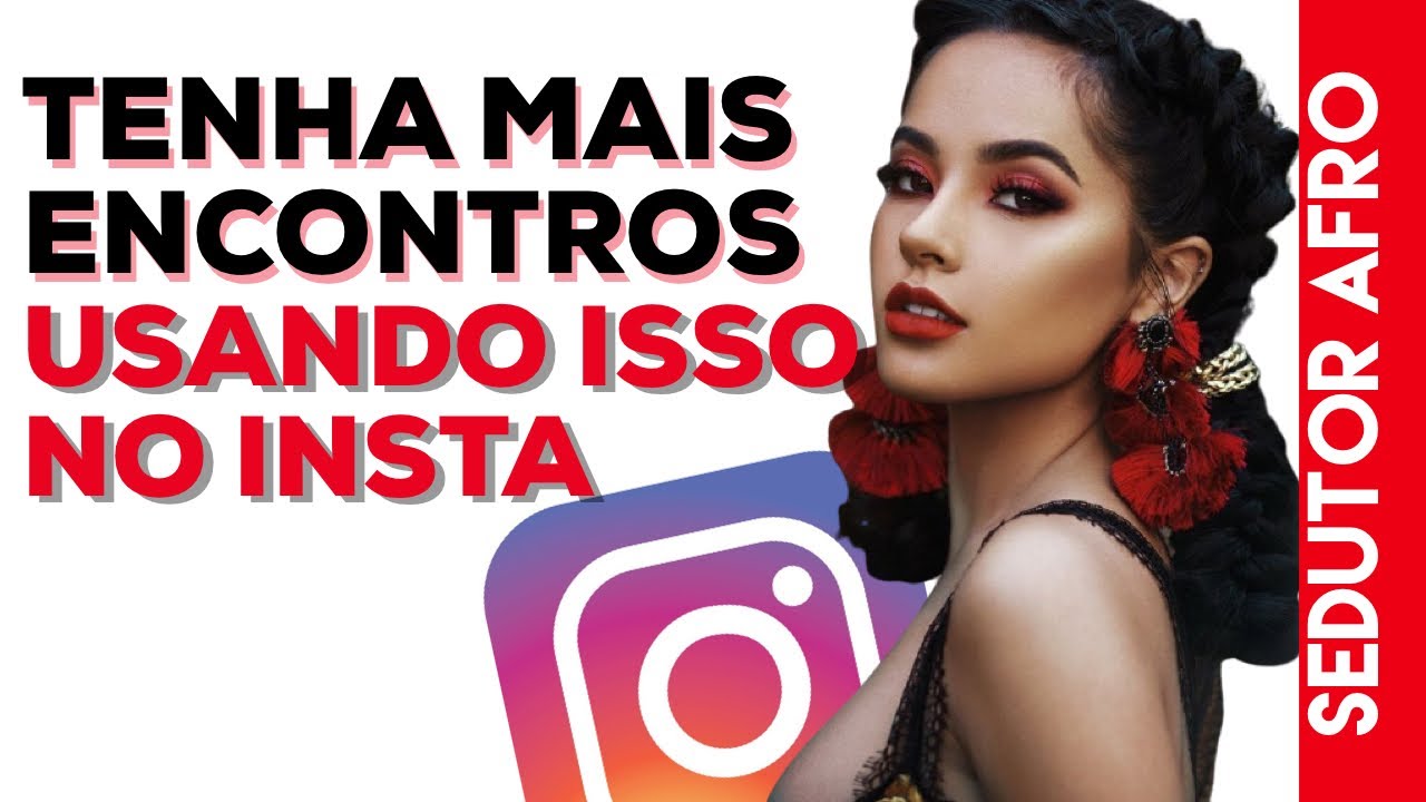6 PASSOS PRO SEU INSTAGRAM SER UMA MÁQUINA DE ENCONTROS