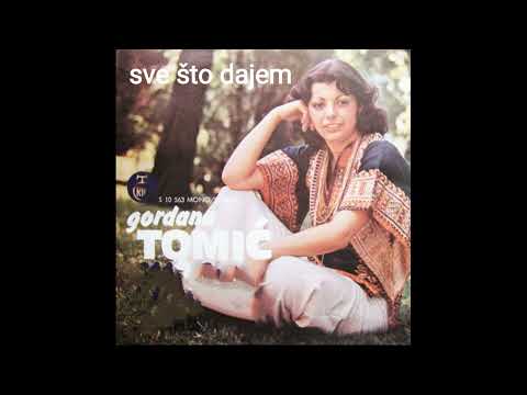 GORDANA TOMIĆ - Sve što dajem
