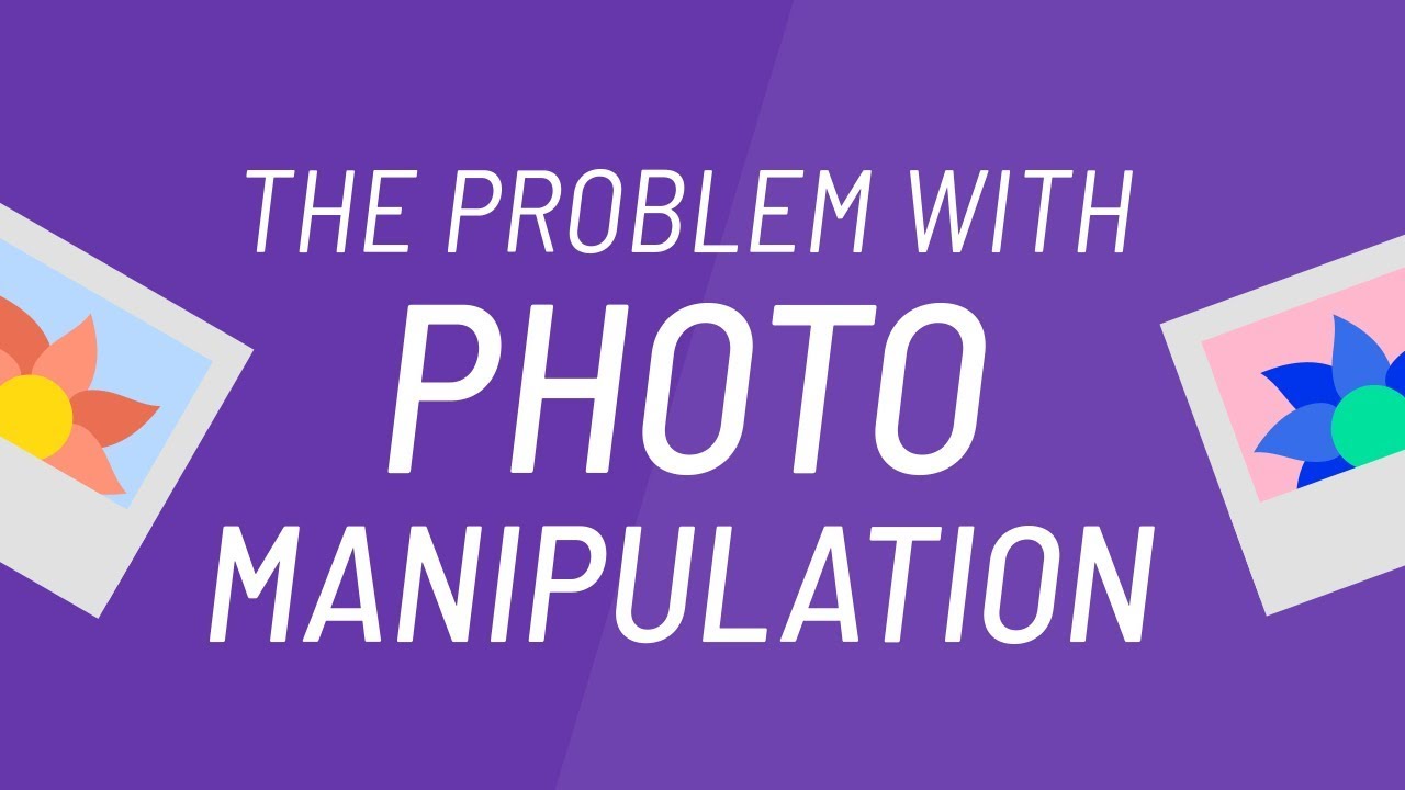 The Problem with Photo Manipulation