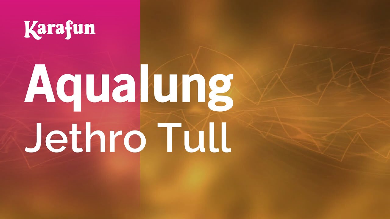 Aqualung - Jethro Tull | Karaoke Version | KaraFun