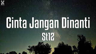 Download lagu Cinta Jangan Dinanti  -  St12 || Lirik mp3