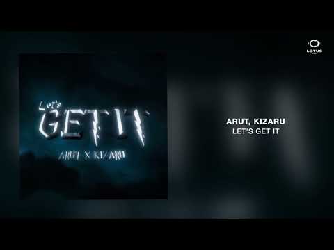 Arut, kizaru - Let’s get it