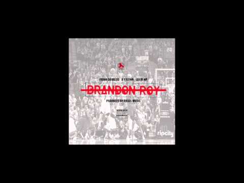 Brandon Roy (Produced By Diesel Music) - Frank Douglas, A Y Flewn, & Lex of NP