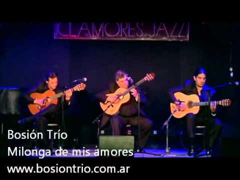 Bosion Trio Milonga de mis amores