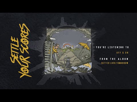 Settle Your Scores - Off & On (OFFICIAL AUDIO)