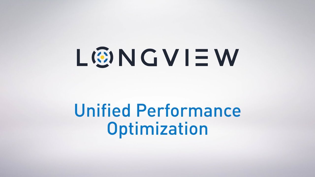 Longview - Unified Performance Optimization