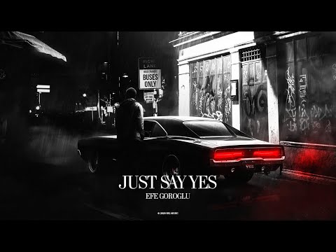 Efe Goroglu - Just Say YES [SSL Music]
