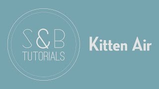 Scott &amp; Brendo | Kitten Air Tutorial
