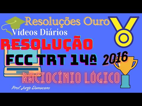 COMO RESOLVER QUESTÃO  DO FCC TRT/14ª de 2016 - Raciocínio Lógico