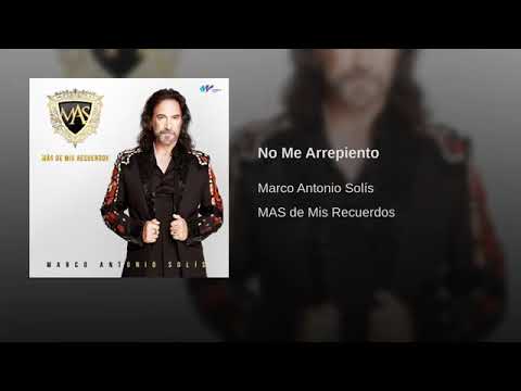 Marco Antonio Solis - No Me Arrepiento