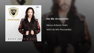 Marco Antonio Solis  -  No Me Arrepiento