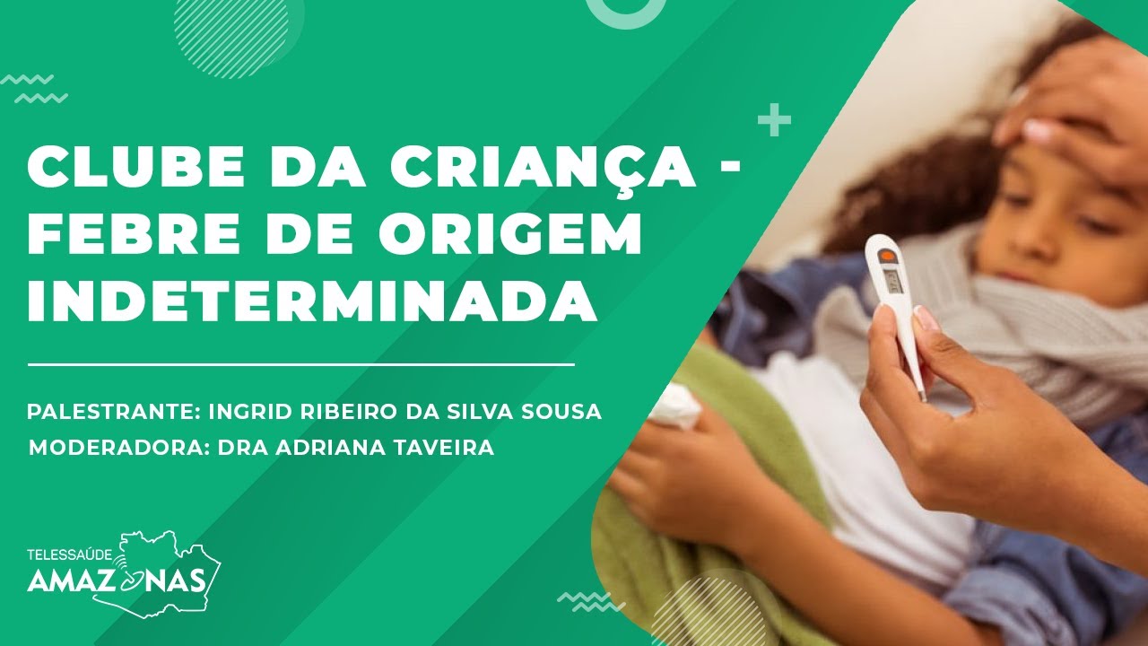Clube da Criança - Febre de Origem Indeterminada