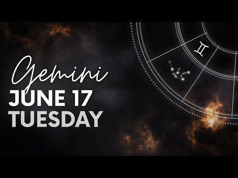 Gemini - Today Horoscope - June 17, 2025