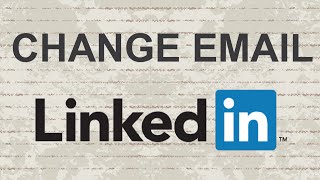 How to change email address on LinkedIn