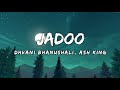 JADOO (Lyrics) : Dhvani Bhanushali & Ash King | Lyrical Video | MW | TOP Unique Entertainment