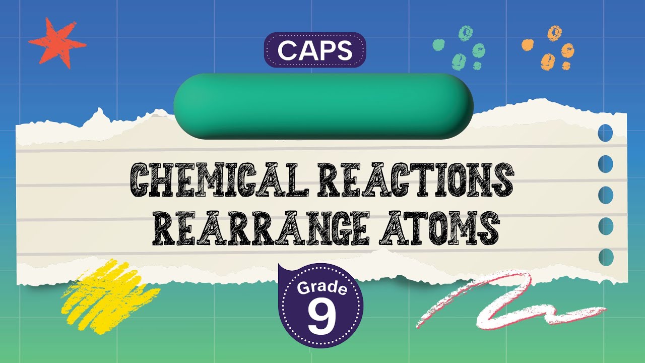 [GRADE 9] Chemical reactions rearrange atoms
