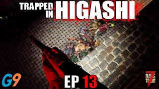 7 Days To Die - Trapped In Higashi EP13 (Bigger Is Better)
