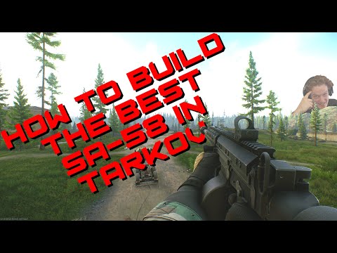 How to build the best SA-58 in Escape From Tarkov