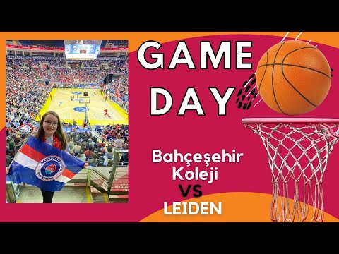 GAME DAY VLOG - Bahcesehir College VS ZZ Leiden - FIBA Europe Cup