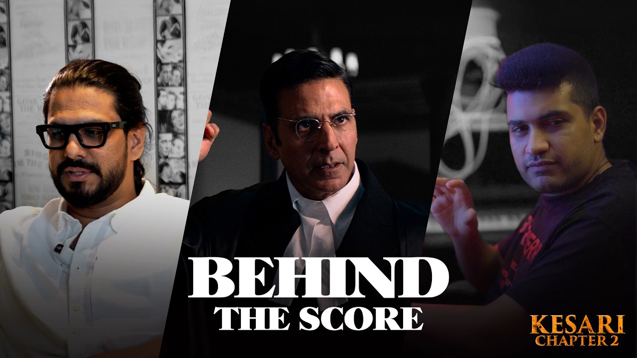 Kesari Chapter 2 - Behind The Score | Akshay K | R. Madhavan | Ananya P | Karan S T | Shashwat S