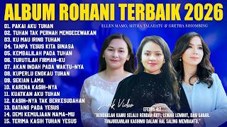 Download lagu Lagu Rohani Mitha Talahatu, Ellen Mamo & Gretha Sihombing (Lirik) Lagu Rohani Kristen Terbaru 2026 mp3