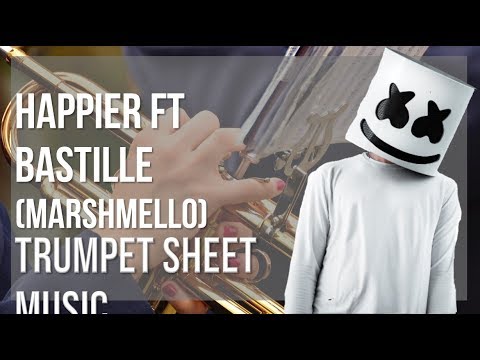 Trumpet Sheet Music: How to play Happier ft Bastille by Marshmello