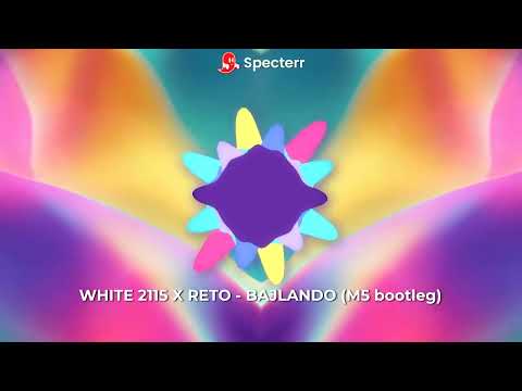 WHITE 2115 X RETO - BAJLANDO (M5 bootleg)