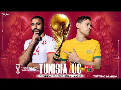 Chuyên gia nhận định Tunisia vs Úc, World Cup 2022  (17h00, 26/11)