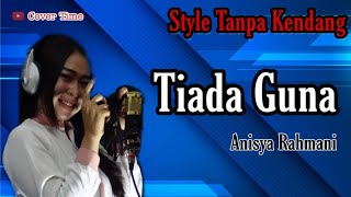 Download lagu Tiada Guna • Anisya Rahma • Tanpa Kendang • Dangdut Koplo mp3 Download lagu Tiada Guna • Anisya Rahma • Tanpa Kendang • Dangdut Koplo mp3