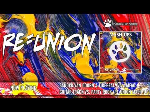 Sander Van Doorn & Firebeatz vs. LMFAO - Guitar Track vs. Party Rock (RE:Union Mash-Up)