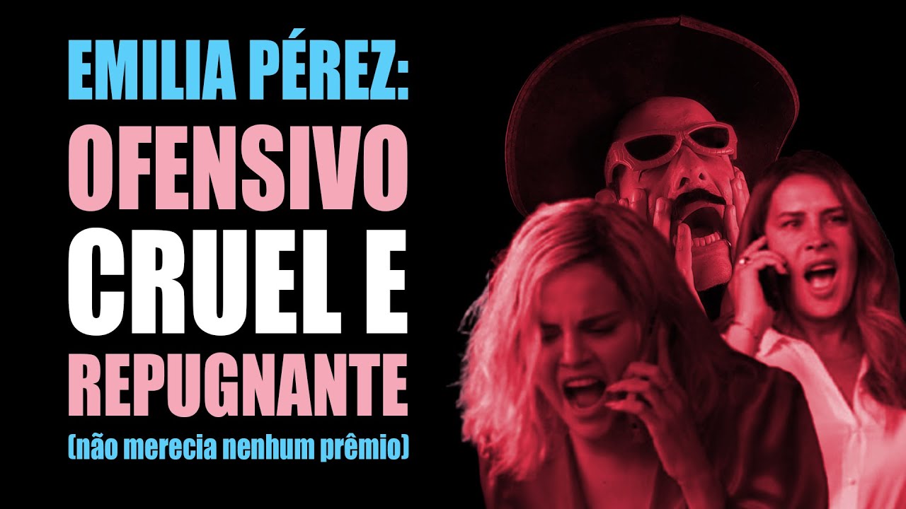 Emilia Pérez NÃO MERECE OSCAR (não merece nada)