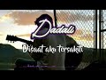 Dadali Disaat Aku Tersakiti Lirik