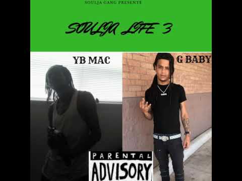 Yb Mac x G Baby - 02.Souljaz 4 Life ( Soulja Life 3 ) prod by. Yb Mac