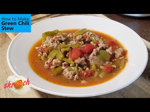 How to Make Green Chili Stew